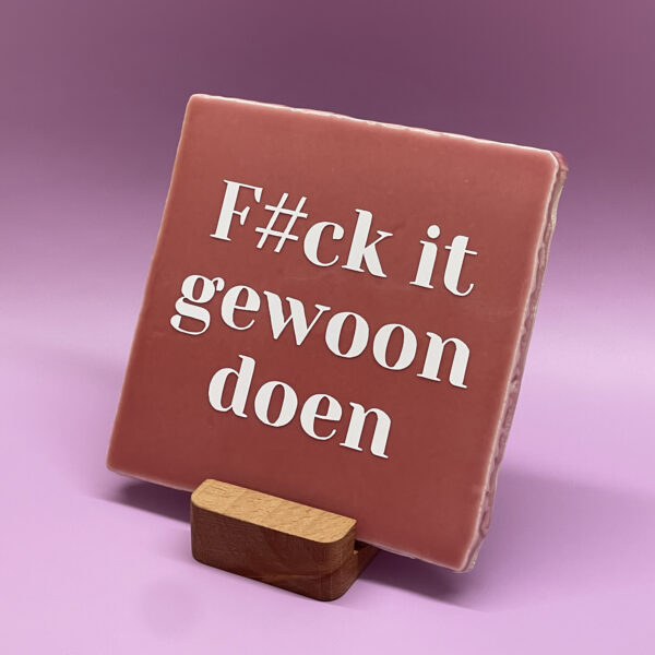 FuckItGewoonDoen2 Tegeltje - F#ck it gewoon doen