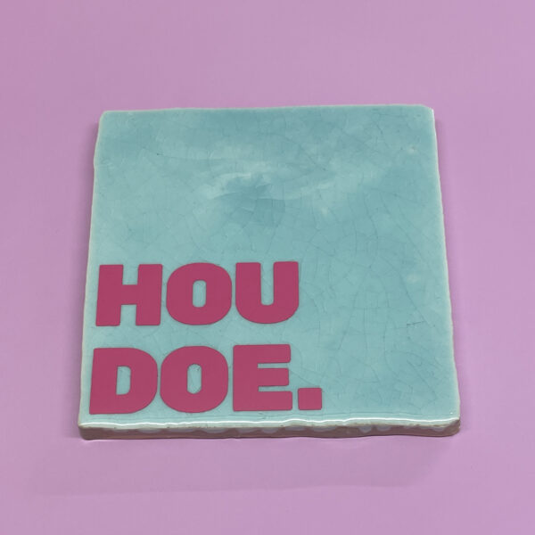 Tegeltje - Houdoe.