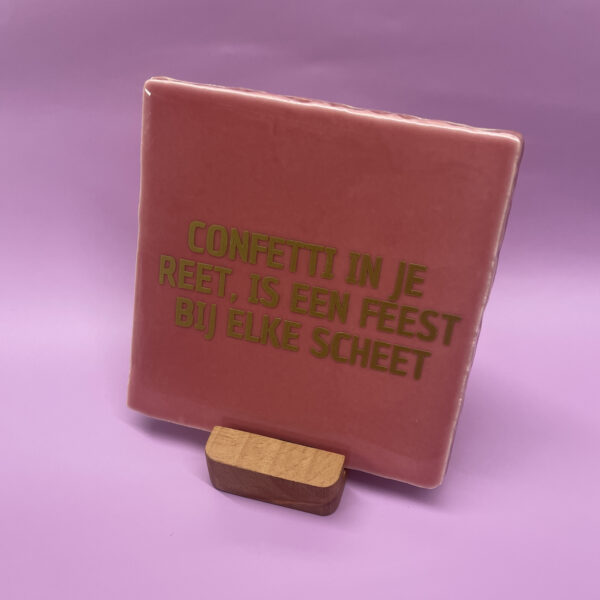 Tegeltje - Confetti In Je Reet