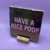 HaveANicePoop Tegeltje - Have A Nice Poop