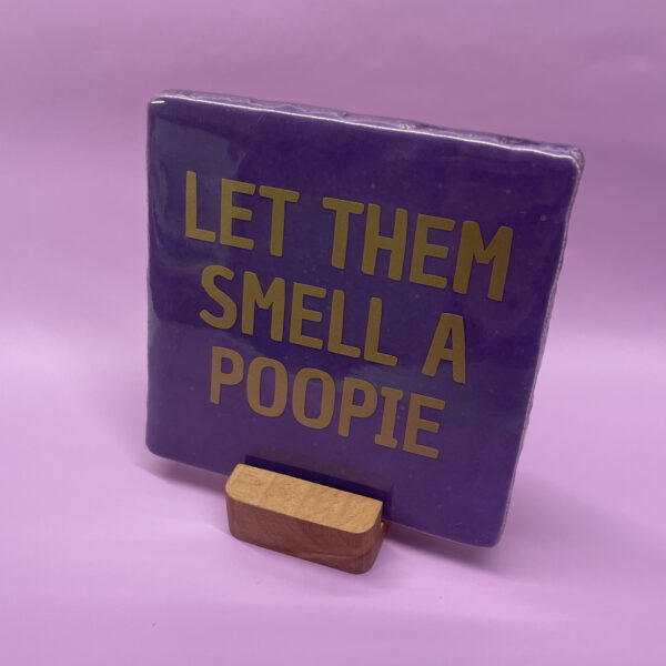 Tegeltje - Let Them Smell A Poopie