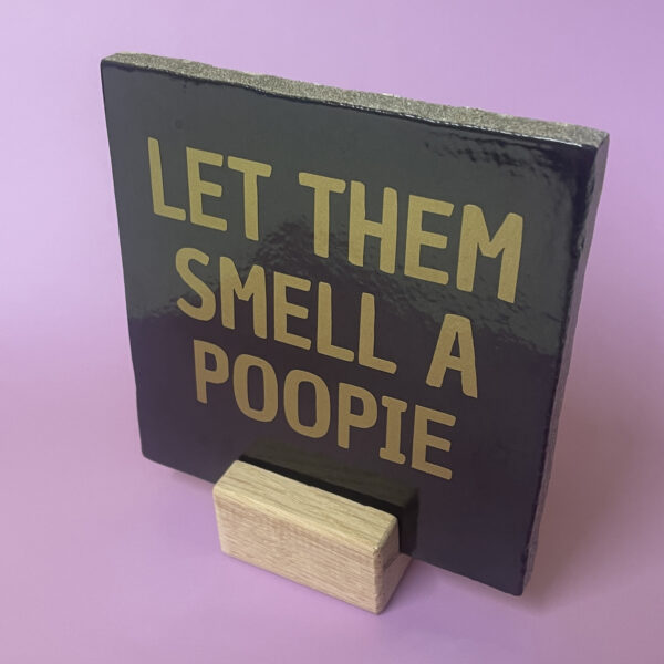 Tegeltje - Let Them Smell A Poopie