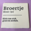 Broertje2 Tegeltje - Broertje