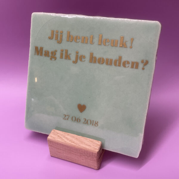 Tegeltje - Jij bent leuk! Mag ik je houden (Datum)