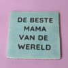 52. De_Beste_Mama-2 Tegeltje - De Beste Mama Van De Wereld