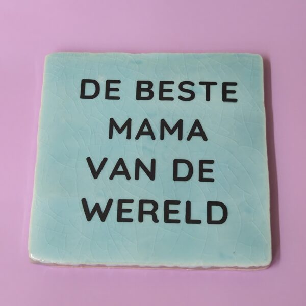 52. De_Beste_Mama-2 Tegeltje - De Beste Mama Van De Wereld