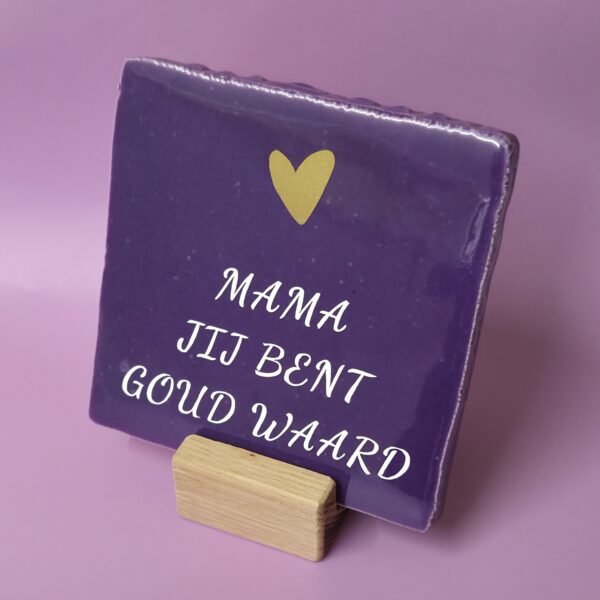 Tegeltje - Mama Jij Bent Goud Waard